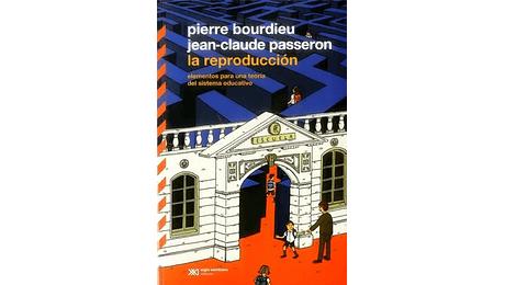 La reproducción. Elementos pra una teoria del sistema educativo