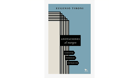 Anotaciones al margen. Convivir, Dominar. Envejecer