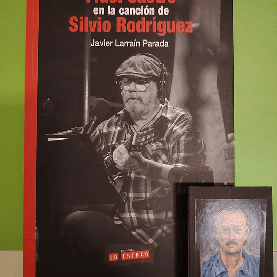 Fidel Castro en la Canción de Silvio Rodríguez