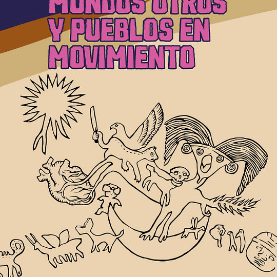 Mundos otros y pueblos en movimiento. Debates sobre anti-colonialismo y....