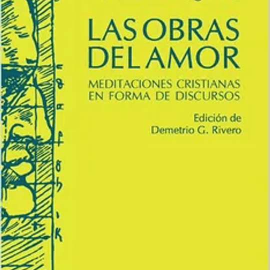 Las obras del amor. Meditaciones cristianas en forma de discursos