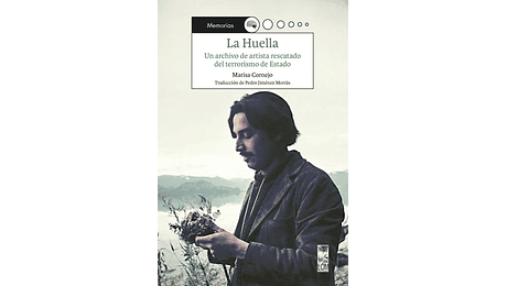 La huella. Un archivo de artista rescatado del terrorismo de Estado