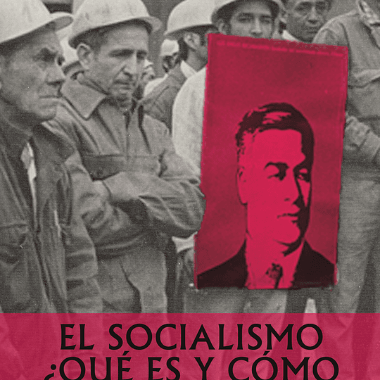 El Socialismo ¿Qué es y cómo se realizará?