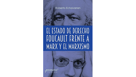 El estado de derecho Foucault frente a Marx y el marxismo