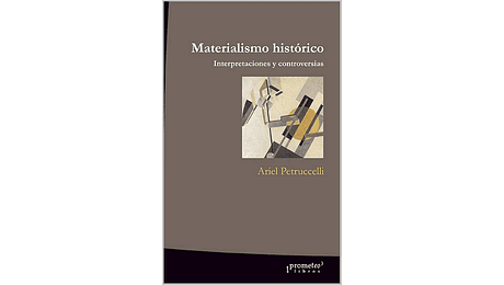 Materialismo histórico. Interpretaciones y controversias