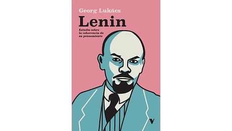 Lenin. Estudio sobre la coherencia de su pensamiento