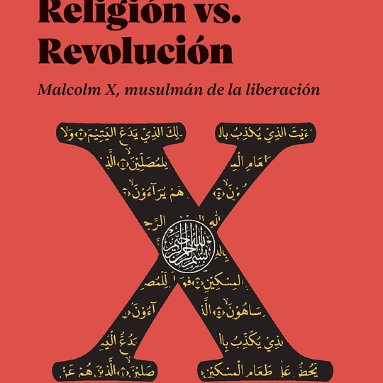 Religión vs revolución. Malcolm X musulmán de la liberación