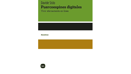 Puercoespines digitales. Vivir eternamente en línea