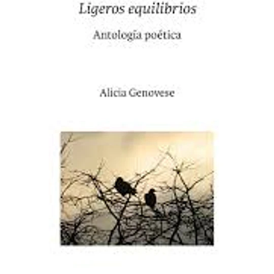 Ligeros equilibrios. Antología poética