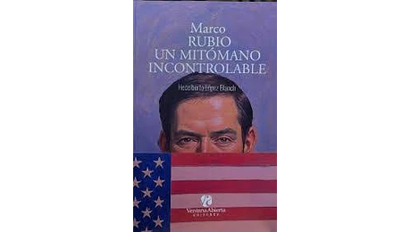 MARCO RUBIO. Un mitómano incontrolable