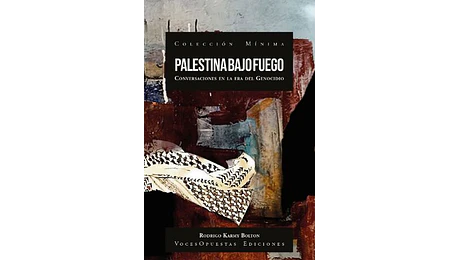 Palestina bajo fuego. Conversaciones en la era del genocidio