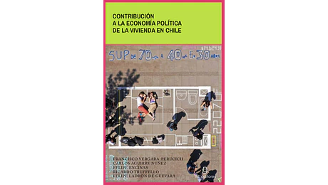 Contribucion a la economía política de la vivienda en Chile