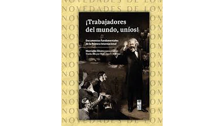 Trabajadores del mundo, uníos!