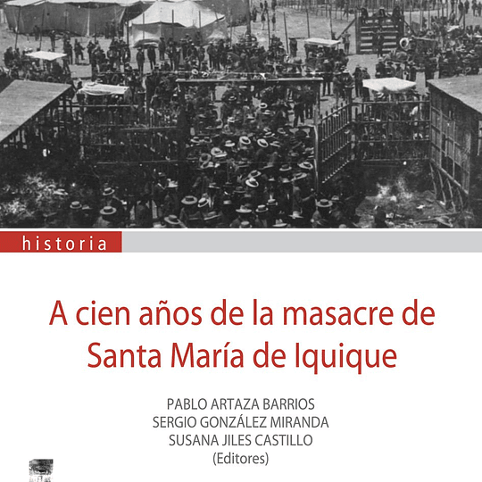 A cien años de la masacre de Santa María de Iquique