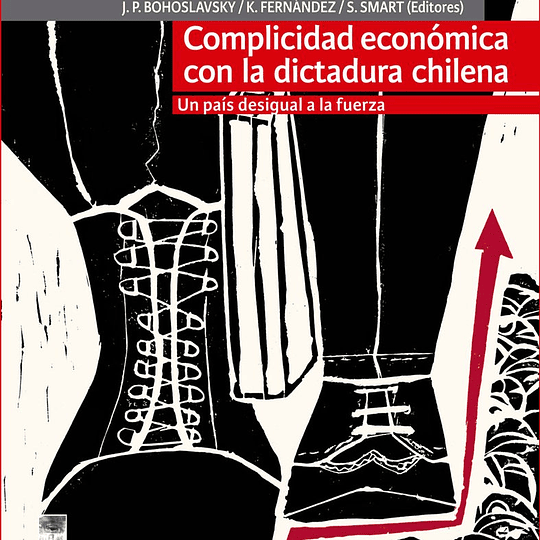 Complicidad económica con la dictadura chilena. Un país desigual a la fuerza