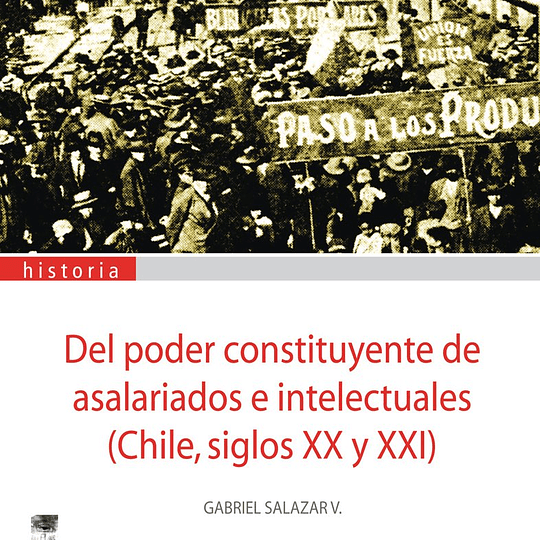 Del poder constituyente de asalariados e intelectuales (Chile, siglos XX y XXI)