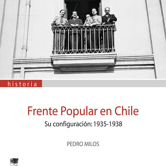 Frente popular en Chile. Su configuración: 1935-1938