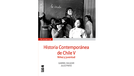 Historia contemporánea de Chile V. Niñez y juventud