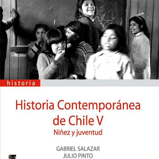 Historia contemporánea de Chile V. Niñez y juventud