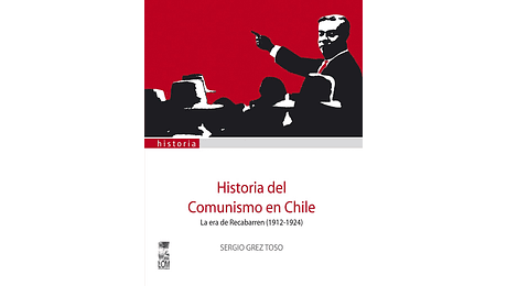 Historia del Comunismo en Chile. 