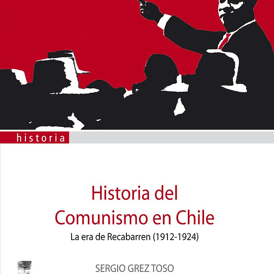 Historia del Comunismo en Chile. 