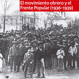 El movimiento obrero y el Frente Popular (1936-1939)