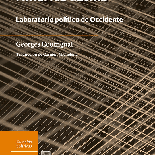  La nueva América Latina. Laboratorio político de Occidente