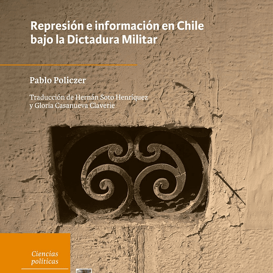 Los modelos del horror. Represión e información en Chile bajo la Dictadura Milita