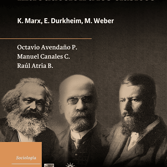  Sociología. Introducción a los clásicos. K. Marx, E. Durkheim, M. Weber