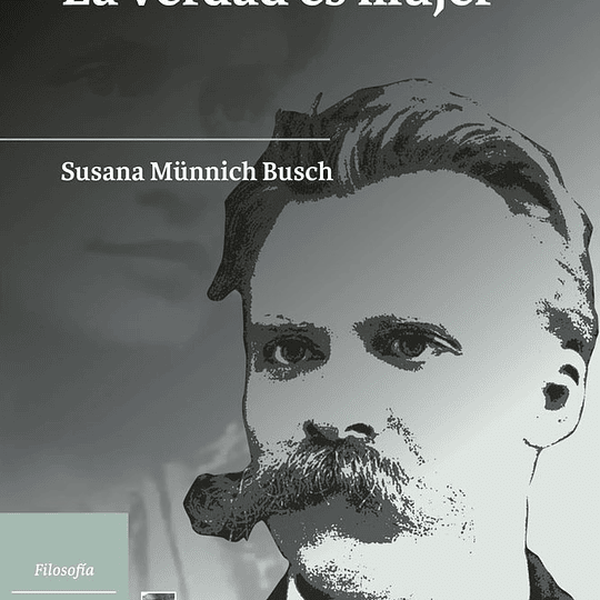 Nietzsche. La verdad es mujer
