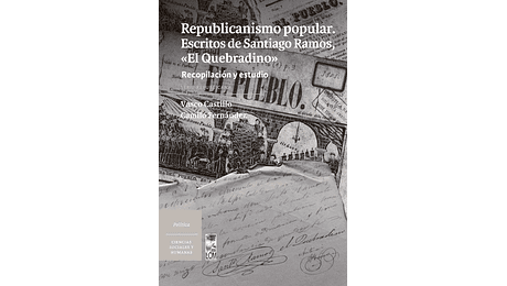 Republicanismo popular. Escritos de Santiago Ramos, "El Quebradino": Recopilación y estudio