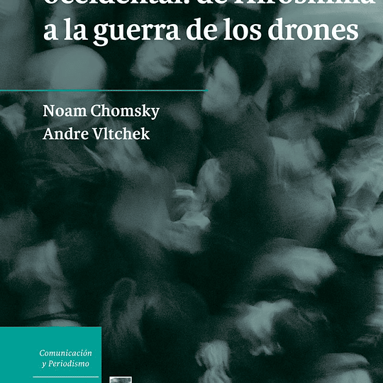 Sobre el terrorismo occidental: de Hiroshima a la guerra de los drones