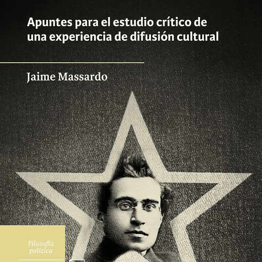 Gramsci en Chile. Apuntes para el estudio crítico de una experiencia de difusión cultural