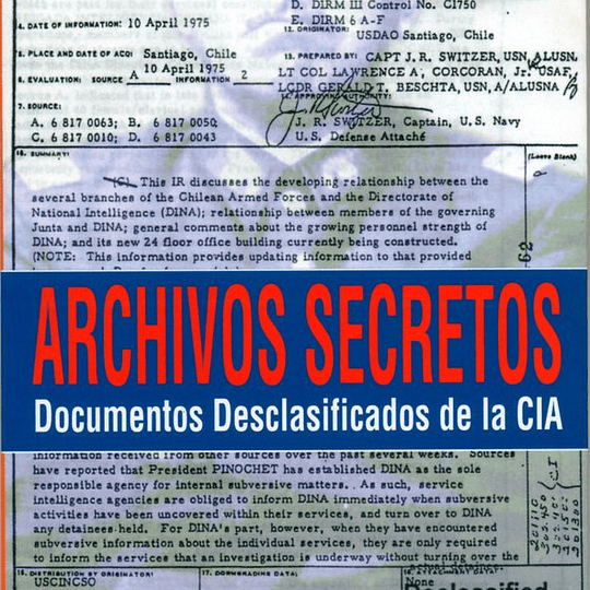 Archivos secretos. Documentos desclasificados de la CIA