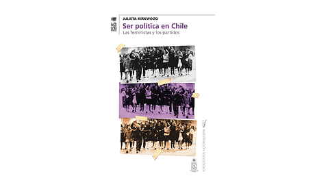 Ser política en Chile. Las feministas y los partido