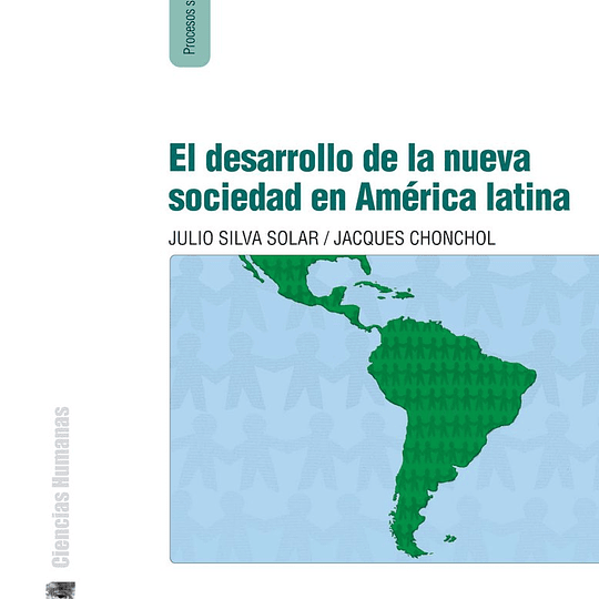  El desarrollo de la nueva sociedad en América Latina.