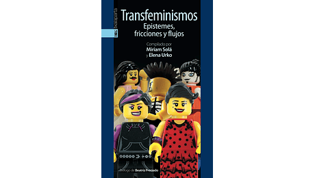 Transfeminismos. Epistemes, fricciones y flujos