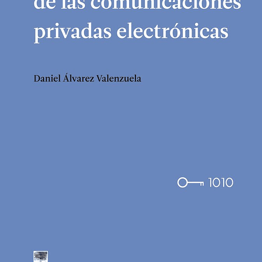 La inviolabilidad de las comunicaciones privadas electrónicas