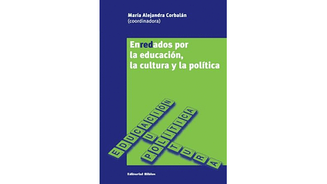 Enredados por la educación, la cultura y la política.