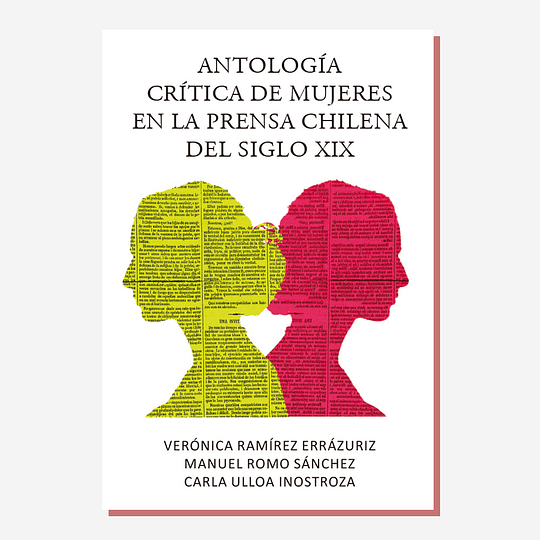 Antología crítica de mujeres en la prensa chilena del siglo XIX