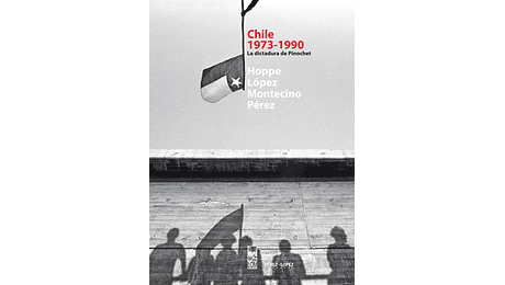  Chile 1973-1990. La dictadura de Pinochet