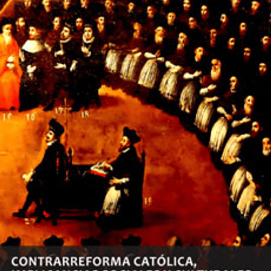 Contrarreforma católica, implicancias sociales y culturales: Miradas interdisciplinarias