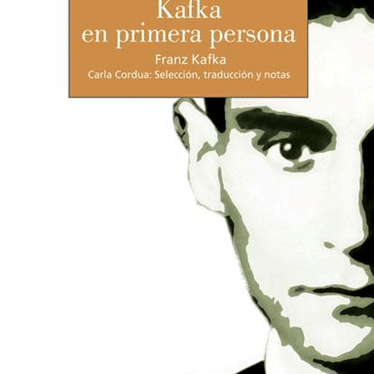 Kafka en primera persona. Diarios de vida.