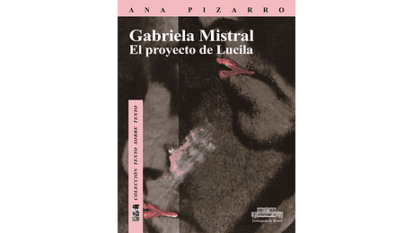  Gabriela Mistral el proyecto de Lucila