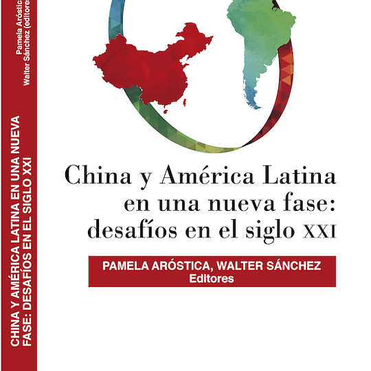 China y América latina en una nueva fase: desafíos en el siglo XXI