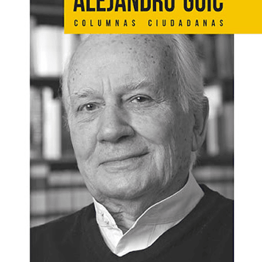 Doctor Alejandro Goic. Columnas ciudadanas