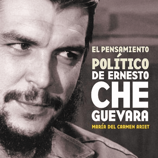 El pensamiento político de Ernesto Che  Guevara