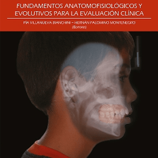 Motricidad Orofacial Tomo I. Fundamentos Anatomofisiológicos y Evolutivos para la evaluación clínica