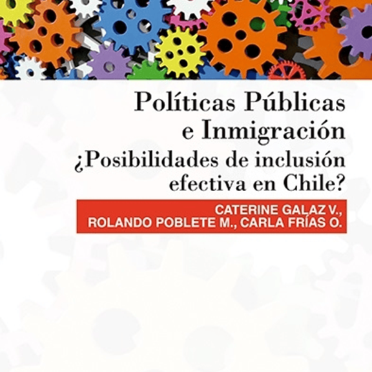 Políticas Públicas e Inmigración. ¿Posibilidades de inclusión efectiva en Chile?