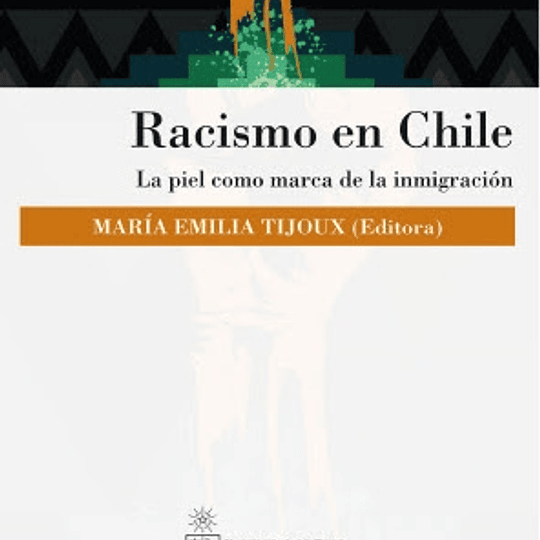 Racismo en Chile. La piel como marca de la inmigración